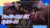 [Yu-Gi-Oh! GX|EN Version]Ep31-44_A1