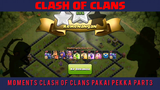 Momen COC Lucu - Pekka Level 6 (MAX) Sudah GILA - Clash Of CLans Indonesia part3