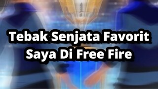 TEBAK SENJATA FAVORIT DI FREE FIRE !!