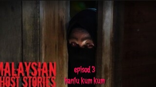 Malaysian ghost stories..episod 3..hantu kum kum