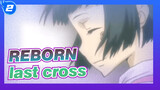 REBORN|OP last cross (Chinese & Japanese subtitles)_2