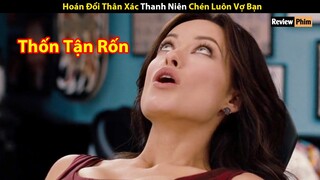 Review Phim : Thanh Niên Suýt Húp Luôn Vợ Bạn Khi Bị Hoán Đổi Thân Xác Với Bạn Thân | Cu Sút Review