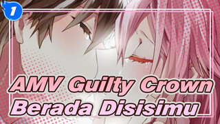 AMV Guilty Crown
Berada Disisimu_1