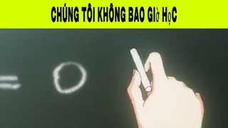 Chúng Tôi Không Bao Giờ Học Phần 1 #animehaynhat