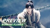 EP3 Preview:Wu Geng Turns Into a Agou and Wakes Up | Burning Flames | 烈焰 | iQIYI