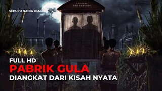 PABRIK GULA | FULL HD