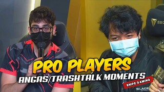 PRO PLAYERS "ANGAS/TRASHTALK" MOMENTS