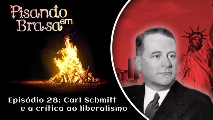 Pisando em Brasa (28) - Carl Schmitt e a crítica ao liberalismo