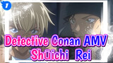 Detective Conan AMV
Sh奴ichi & Rei_1
