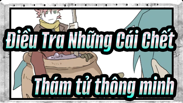 [Điều Tra Những Cái Chết/Hoạt họa] 3 Thám tử thông minh