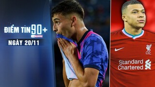 Điểm tin 90+ ngày 20/11 | Xavi nhận tin hung tin về Pedri; Liverpool đặt mục tiêu theo đuổi Mbappe