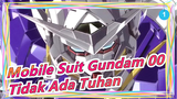 [Mobile Suit Gundam 00] Tidak Ada Tuhan Di Dunia Ini_1