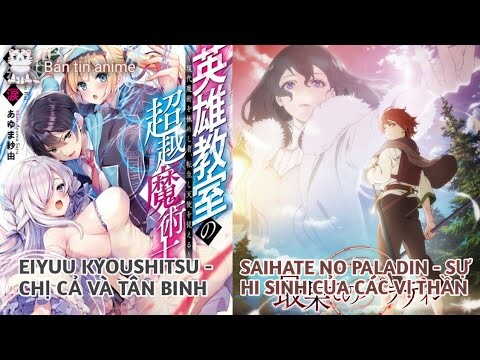 Anime mới: Eiyuu Kyoushitsu; Saihate No Paladin - Sự hi sinh của các vị thần | Bản Tin Anime