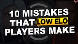 10 Mistake Low ELO Players Make In Valorant