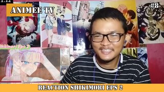 REACTION ANIME SHIKIMORI EPS 2 #8