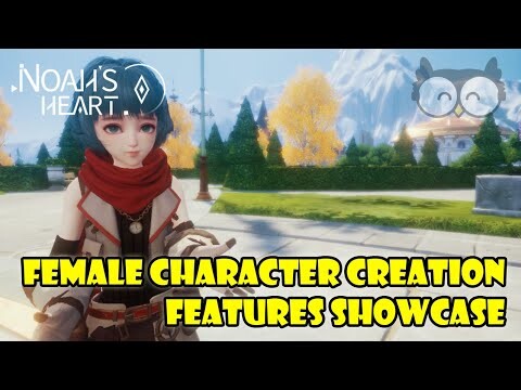 NOAH'S HEART | FEMALE CHARA CREATION | COMPLETE FEATURES SHOWCASE