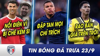 TIN BÓNG ĐÁ TRƯA 23/9: Ronaldo NỔI CƠN LÔI ĐÌNH vì bị chê KÉM HƠN Messi? Mbappe đập tan mọi chỉtrích