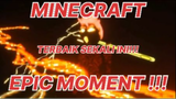 MINECRAFT - MARI KITA LIHAT EPIC MOMENT DI MINECRAFT!!! GASSSSS!!!