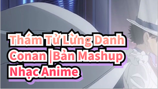 Thám Tử Lừng Danh Conan |Bản Mashup Nhạc Anime