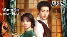 [ENG] EP 15 Marry Him in her Place