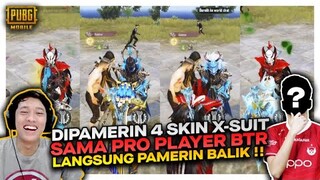 DIPAMERIN 4 SKIN X-SUIT SEKALIGUS SAMA PRO PLAYER BTR ORI , LANGSUNG PAMERIN BALIK !! - PUBG MOBILE