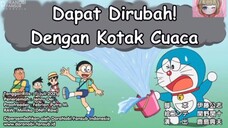 Doraemon dapat di rubah dgn kotak cuaca