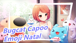[Bugcat Capoo] Emoji Natal Tahun Ini Akan Datang