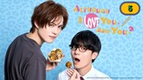 🇯🇵 ALTHOUGH I LOVE YOU AND YOU 2024 | EPISODE 5
