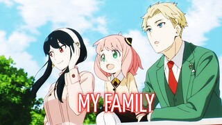 Spy x Family「 AMV 」 -  My Family