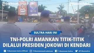 Ratusan Personel TNI Polri Amankan Titik-titik Dilalui Presiden Jokowi di Kendari Sulawesi Tenggara