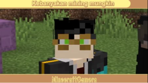 Mungkin hidupnya kebanyakan mining