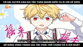 Review Truyện Tranh : Cô gái xuyên vào gia tộc toàn người biến thái với kẻ điên để đứng vững