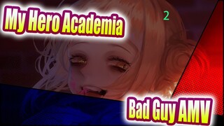 Bad Guy | Himiko Toga