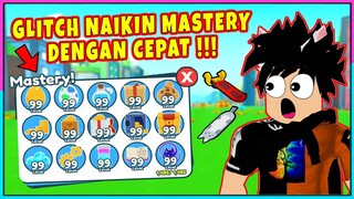 GLITCH TERBARU NAIKIN MASTERY DENGAN CEPAT !!! WAJIB COBA SEBELUM KETAHUAN !!! - Roblox Indonesia