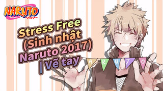 Stress Free (Sinh nhật Naruto 2017) | Vẽ tay