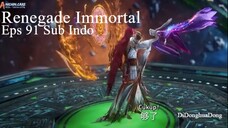 Renegade Immortal Eps 91 Sub Indo