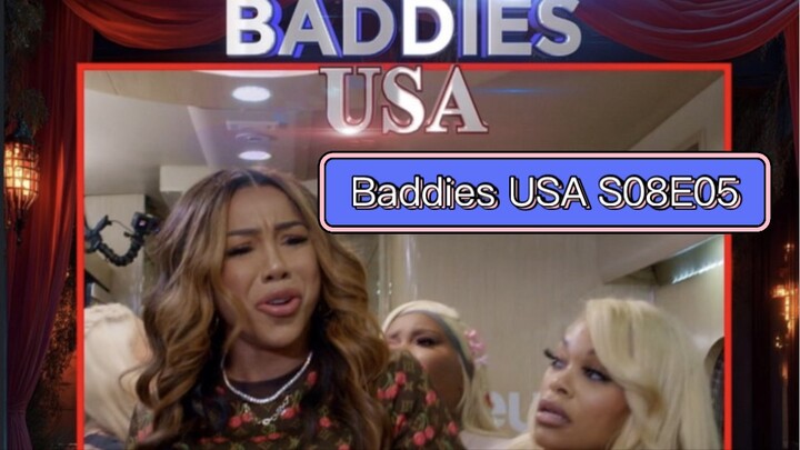 Baddies USA 🇺🇸 Unlikely Alliances CHAPTER ONE S08E05