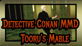 [Detective Conan MMD] Tooru's Mable