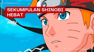 (EDIT AMV) - SEKUMPULAN SHINOBI HEBAT