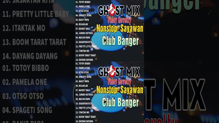 Pinoy Novelty Song Nonstop Remix Ghost Banger - Club Banger X Ghost Mix