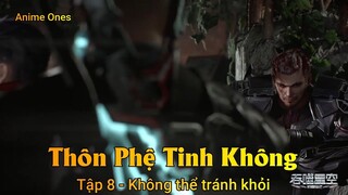 Thôn Phệ Tinh Không Tập 8 - Không thể tránh khỏi