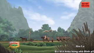 Đại Việt kiêu hùng - Hai vương họ Ngô cất quân đi đánh Hoa Lư - Nhà Đinh phần 2