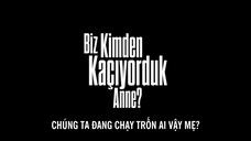 Chúng ta đang chạy trốn ai vậy mẹ? EP 3 [Sub Việt]
