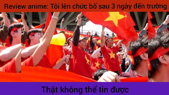 review Anime tôi lên chức bố sau 3 ngày tới trường thật không thể tin được #giaiphongmaohiembilibili