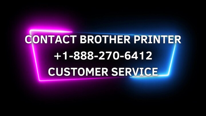 Contact Brother Printer +1-888-270-6412 Customer Service