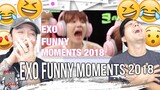 EXO FUNNY MOMENTS 2018 | REACTION