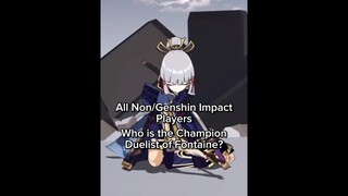 Who is the Champion Duelist of Fontaine? (Genshin Impact)