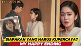 My Happy Ending - Siapakah yang Harus Kupercaya - Episode 03 (Review)