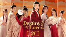Destiny of Love - Episode 21 [Eng Sub]