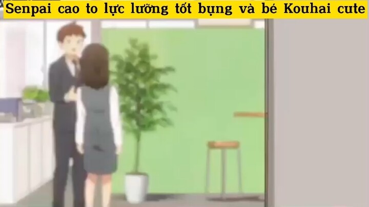 Senpai cao to lực lưỡng tốt bụng và bé Kouhai cute#anime#edit#clip